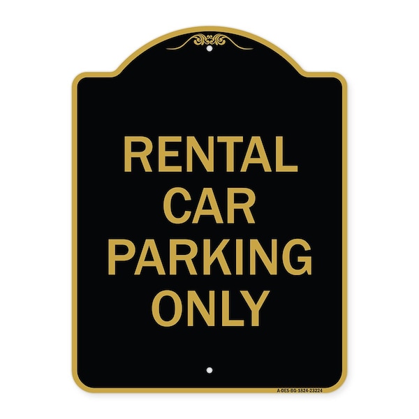 Designer Series Sign Rental Car Parking Only, Black & Gold Aluminum Sign, 18" x 24", BG-1824-23224